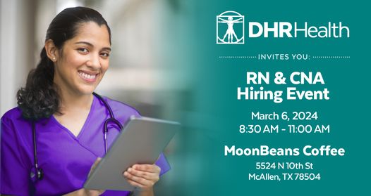 RN &amp; CNA Hiring Event | DHR Health | Edinburg Hospital &amp; ER 